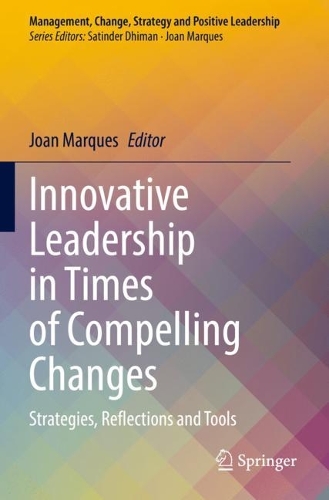 Innovative Leadership in Times of Compelling Changes: Strategies, Reflections and Tools. 2022 ed.