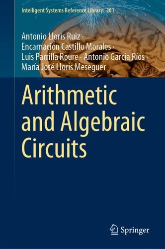 Arithmetic and Algebraic Circuits. 2021 ed.
