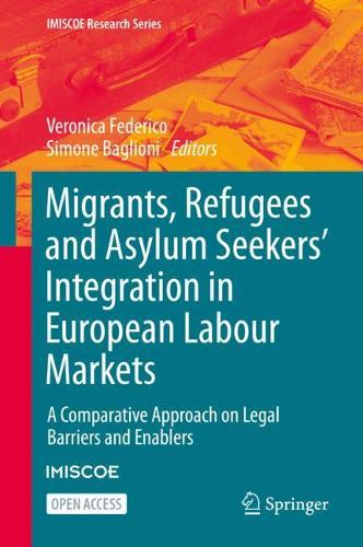 Migrants, Refugees and Asylum Seekers' Integration in European Labour Markets