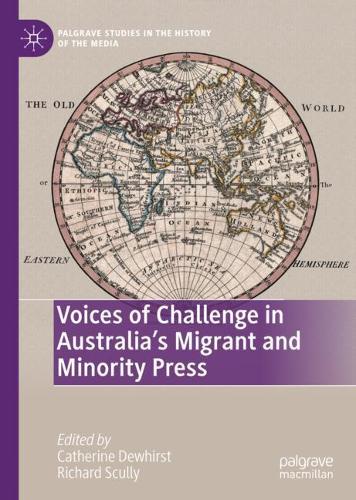 Voices of Challenge in Australia's Migrant and Minority Press.