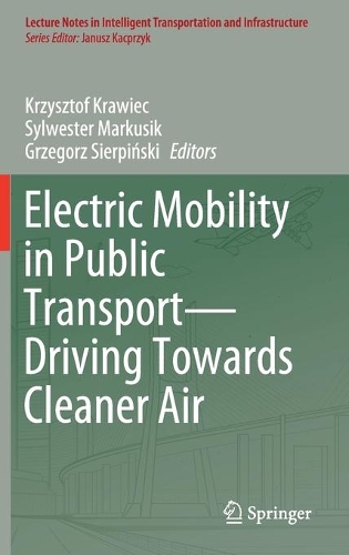 Electric Mobility in Public Transport-Driving Towards Cleaner Air. 2021 ed.