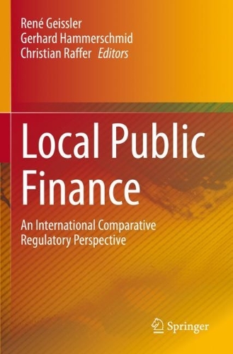 Local Public Finance: An International Comparative Regulatory Perspective. 2021 ed.