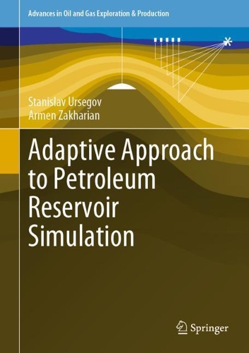 Adaptive Approach to Petroleum Reservoir Simulation. 2021 ed.