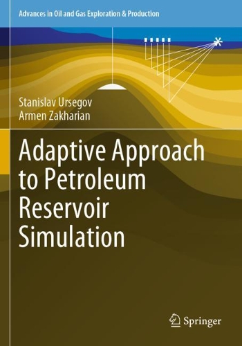Adaptive Approach to Petroleum Reservoir Simulation. 2021 ed.