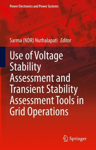 Use of Voltage Stability Assessment and Transient Stability Assessment Tools in Grid Operations. 2021 ed.