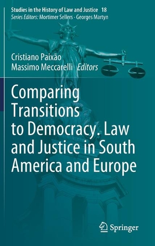 Comparing Transitions to Democracy. Law and Justice in South America and Europe.