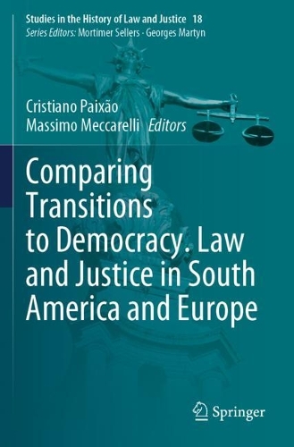 Comparing Transitions to Democracy. Law and Justice in South America and Europe. 2021 ed.