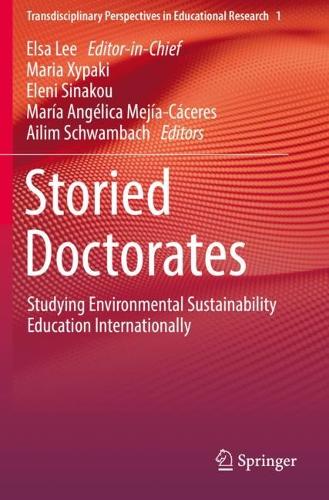 Storied Doctorates: Studying Environmental Sustainability Education Internationally. 2021 ed.