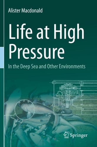 Life at High Pressure: In the Deep Sea and Other Environments. 2021 ed.