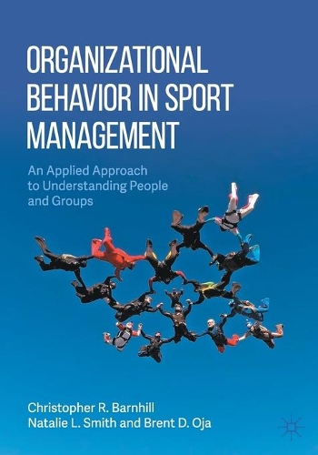 Organizational Behavior in Sport Management: An Applied Approach to Understanding People and Groups. 1st ed. 2021