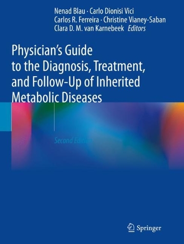 Physician's Guide to the Diagnosis, Treatment, and Follow-Up of Inherited Metabolic Diseases. Second Edition 2022