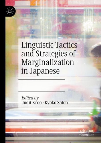 Linguistic Tactics and Strategies of Marginalization in Japanese. 2021 ed.