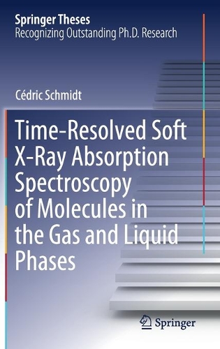 Time-Resolved Soft X-Ray Absorption Spectroscopy of Molecules in the Gas and Liquid Phases. 2021 ed.