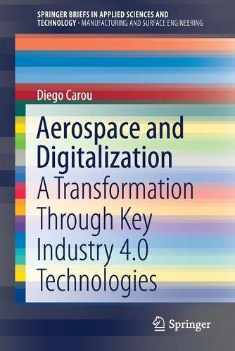 Aerospace and Digitalization: A Transformation Through Key Industry 4.0 Technologies. 1st ed. 2021