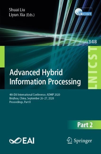 Advanced Hybrid Information Processing: 4th EAI International Conference, ADHIP 2020, Binzhou, China, September 26-27, 2020, Proceedings, Part II. 1st ed. 2021