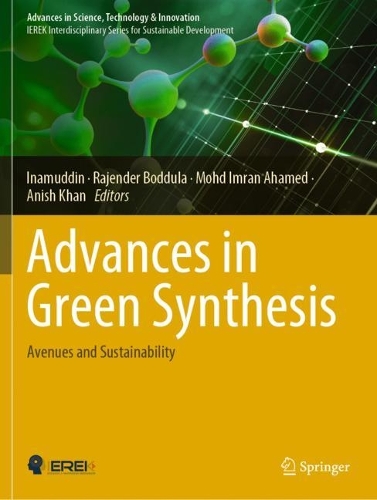 Advances in Green Synthesis: Avenues and Sustainability. 2021 ed.