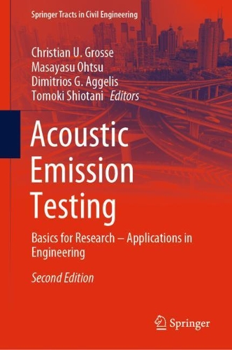 Acoustic Emission Testing: Basics for Research - Applications in Engineering. Second Edition 2022