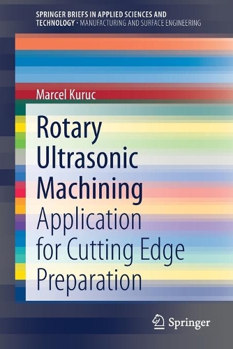 Rotary Ultrasonic Machining: Application for Cutting Edge Preparation. 1st ed. 2021