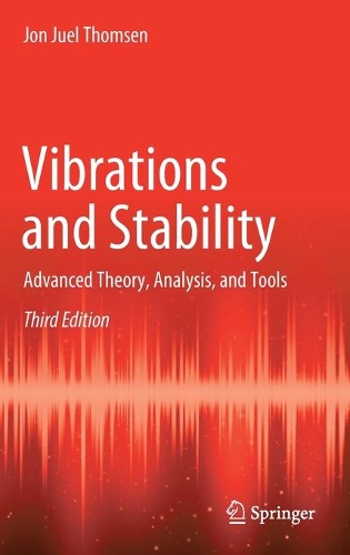 Vibrations and Stability: Advanced Theory, Analysis, and Tools. Third Edition 2021