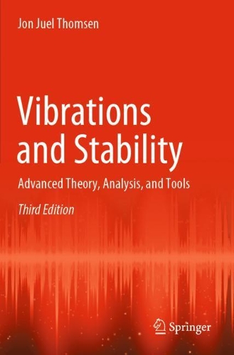 Vibrations and Stability: Advanced Theory, Analysis, and Tools. Third Edition 2021