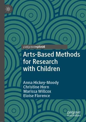 Arts-Based Methods for Research with Children. 1st ed. 2021