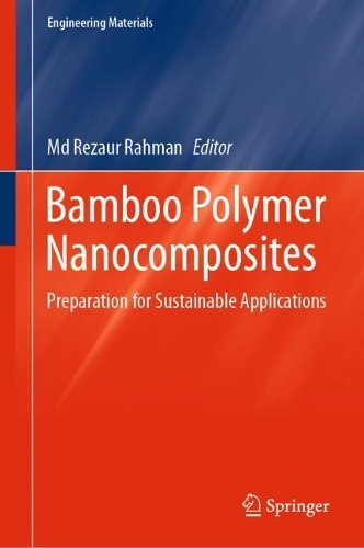 Bamboo Polymer Nanocomposites: Preparation for Sustainable Applications. 2021 ed.