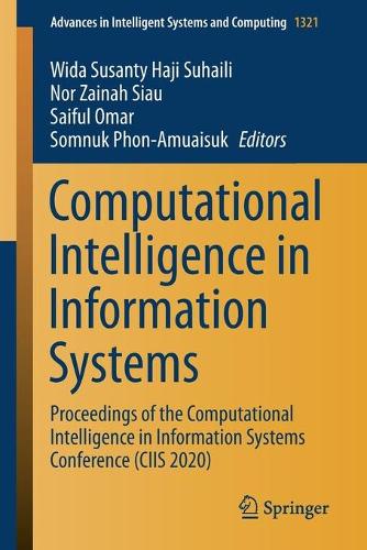 Computational Intelligence in Information Systems: Proceedings of the Computational Intelligence in Information Systems Conference (CIIS 2020). 1st ed. 2021