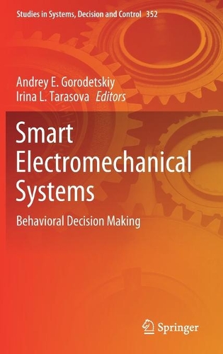 Smart Electromechanical Systems: Behavioral Decision Making. 2021 ed.