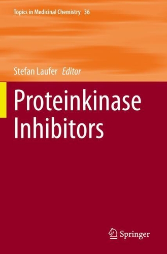 Proteinkinase Inhibitors. 1st ed. 2021