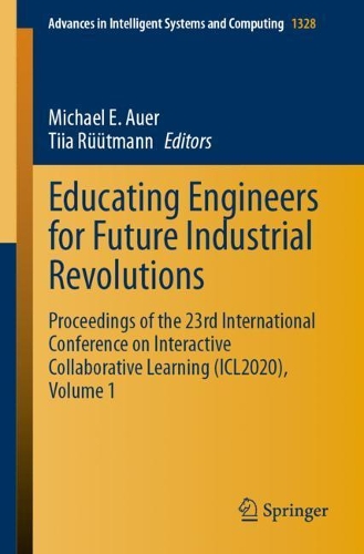 Educating Engineers for Future Industrial Revolutions: Proceedings of the 23rd International Conference on Interactive Collaborative Learning (ICL2020), Volume 1. 1st ed. 2021