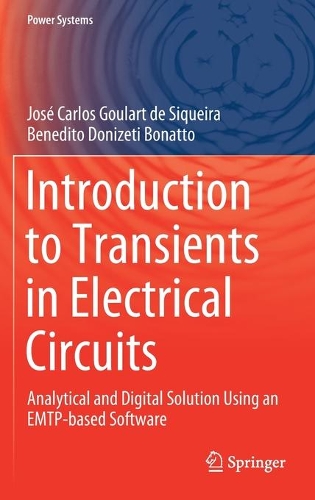 Introduction to Transients in Electrical Circuits: Analytical and Digital Solution Using an EMTP-based Software. 2021 ed.