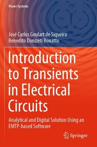 Introduction to Transients in Electrical Circuits: Analytical and Digital Solution Using an EMTP-based Software. 2021 ed.