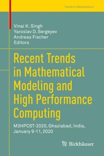 Recent Trends in Mathematical Modeling and High Performance Computing
