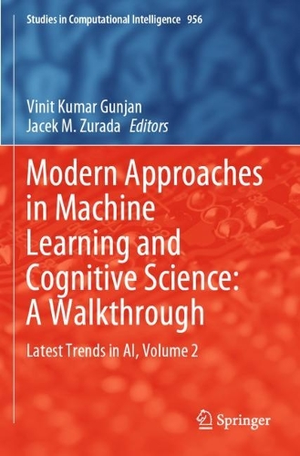 Modern Approaches in Machine Learning and Cognitive Science: A Walkthrough: Latest Trends in AI, Volume 2. 2021 ed.