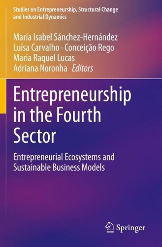 Entrepreneurship in the Fourth Sector: Entrepreneurial Ecosystems and Sustainable Business Models. 2021 ed.