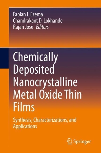 Chemically Deposited Nanocrystalline Metal Oxide Thin Films: Synthesis, Characterizations, and Applications. 2021 ed.