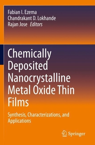 Chemically Deposited Nanocrystalline Metal Oxide Thin Films: Synthesis, Characterizations, and Applications. 2021 ed.