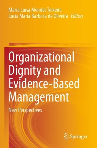 Organizational Dignity and Evidence-Based Management: New Perspectives. 2021 ed.