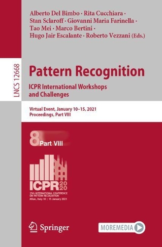 Pattern Recognition. ICPR International Workshops and Challenges: Virtual Event, January 10-15, 2021, Proceedings, Part VIII. 1st ed. 2021