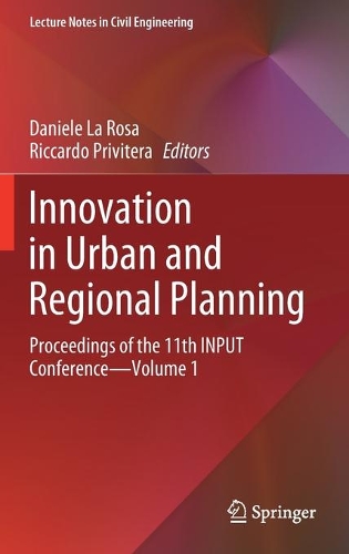 Innovation in Urban and Regional Planning: Proceedings of the 11th INPUT Conference - Volume 1. 2021 ed.