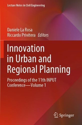 Innovation in Urban and Regional Planning: Proceedings of the 11th INPUT Conference - Volume 1. 2021 ed.