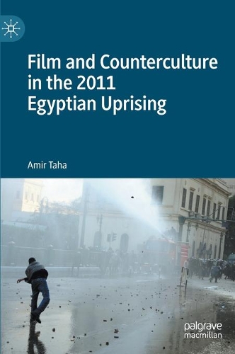 Film and Counterculture in the 2011 Egyptian Uprising.
