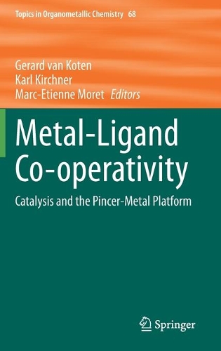 Metal-Ligand Co-operativity: Catalysis and the Pincer-Metal Platform. 1st ed. 2021
