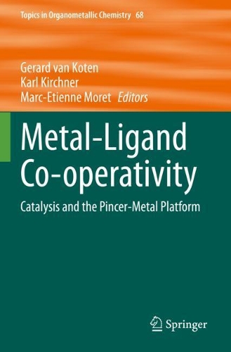 Metal-Ligand Co-operativity: Catalysis and the Pincer-Metal Platform. 1st ed. 2021