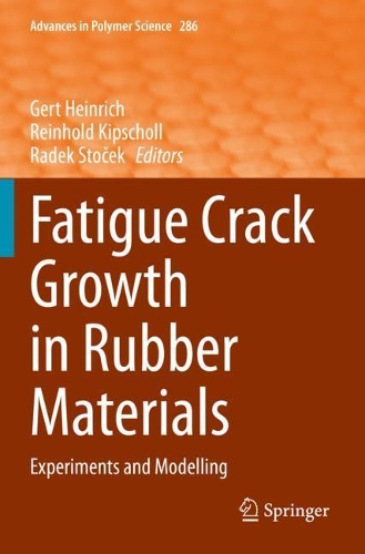 Fatigue Crack Growth in Rubber Materials: Experiments and Modelling. 1st ed. 2021