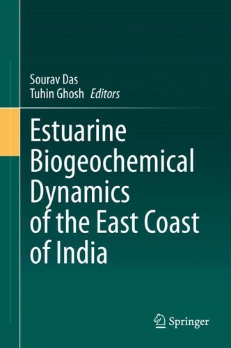 Estuarine Biogeochemical Dynamics of the East Coast of India. 2021 ed.