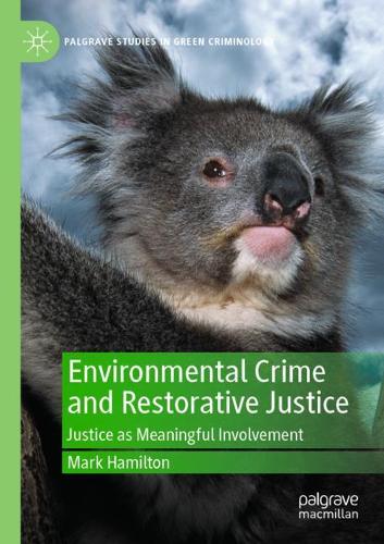 Environmental Crime and Restorative Justice: Justice as Meaningful Involvement. 2021 ed.