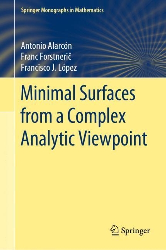 Minimal Surfaces from a Complex Analytic Viewpoint.
