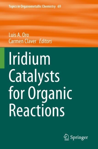 Iridium Catalysts for Organic Reactions. 2021 ed.