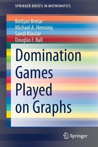 Domination Games Played on Graphs.